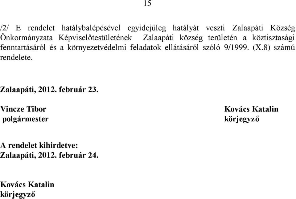 feladatok ellátásáról szóló 9/1999. (X.8) számú rendelete. Zalaapáti, 2012. február 23.