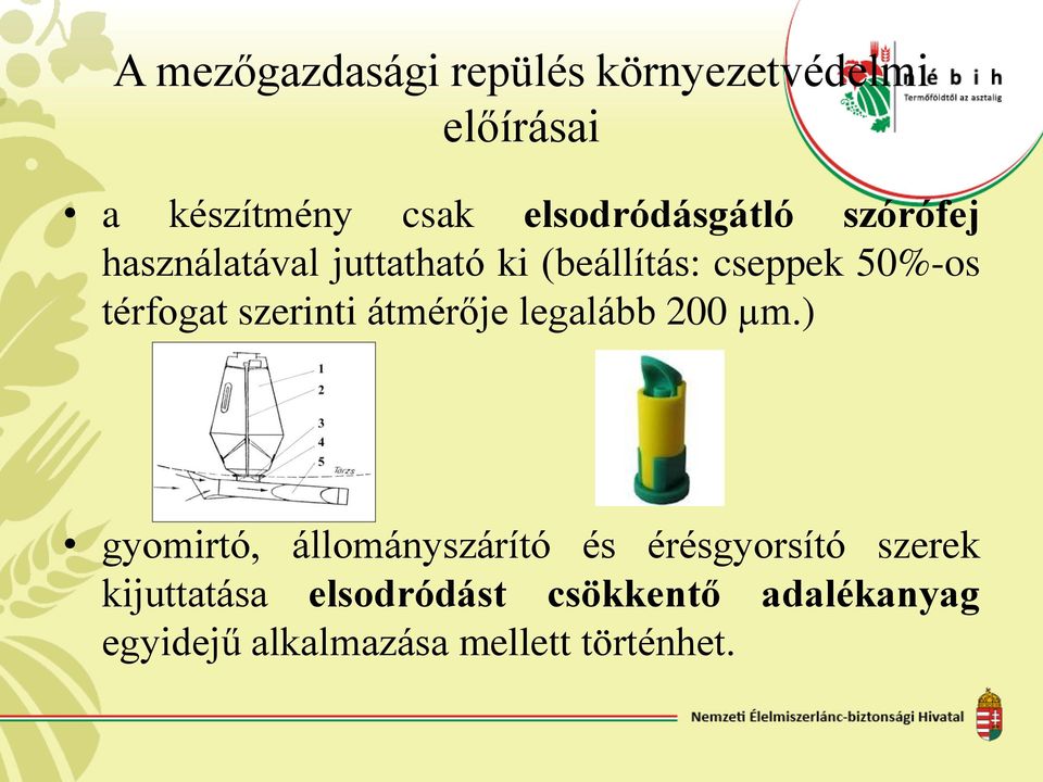 térfogat szerinti átmérője legalább 200 µm.