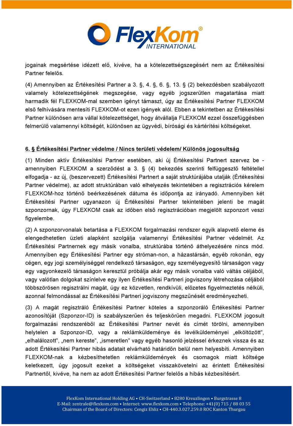 felhívására mentesíti FLEXKOM-ot ezen igények alól.