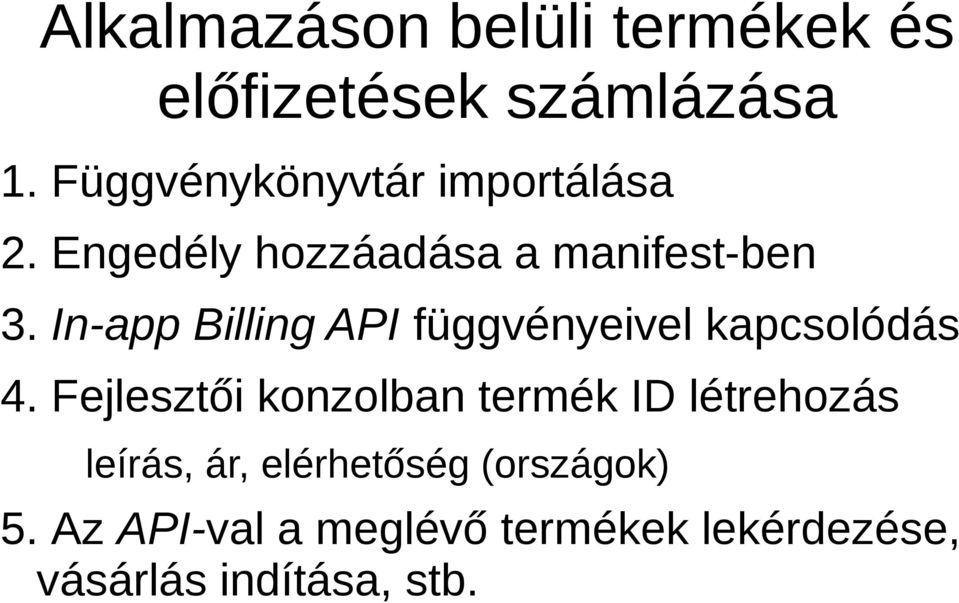 In-app Billing API függvényeivel kapcsolódás 4.