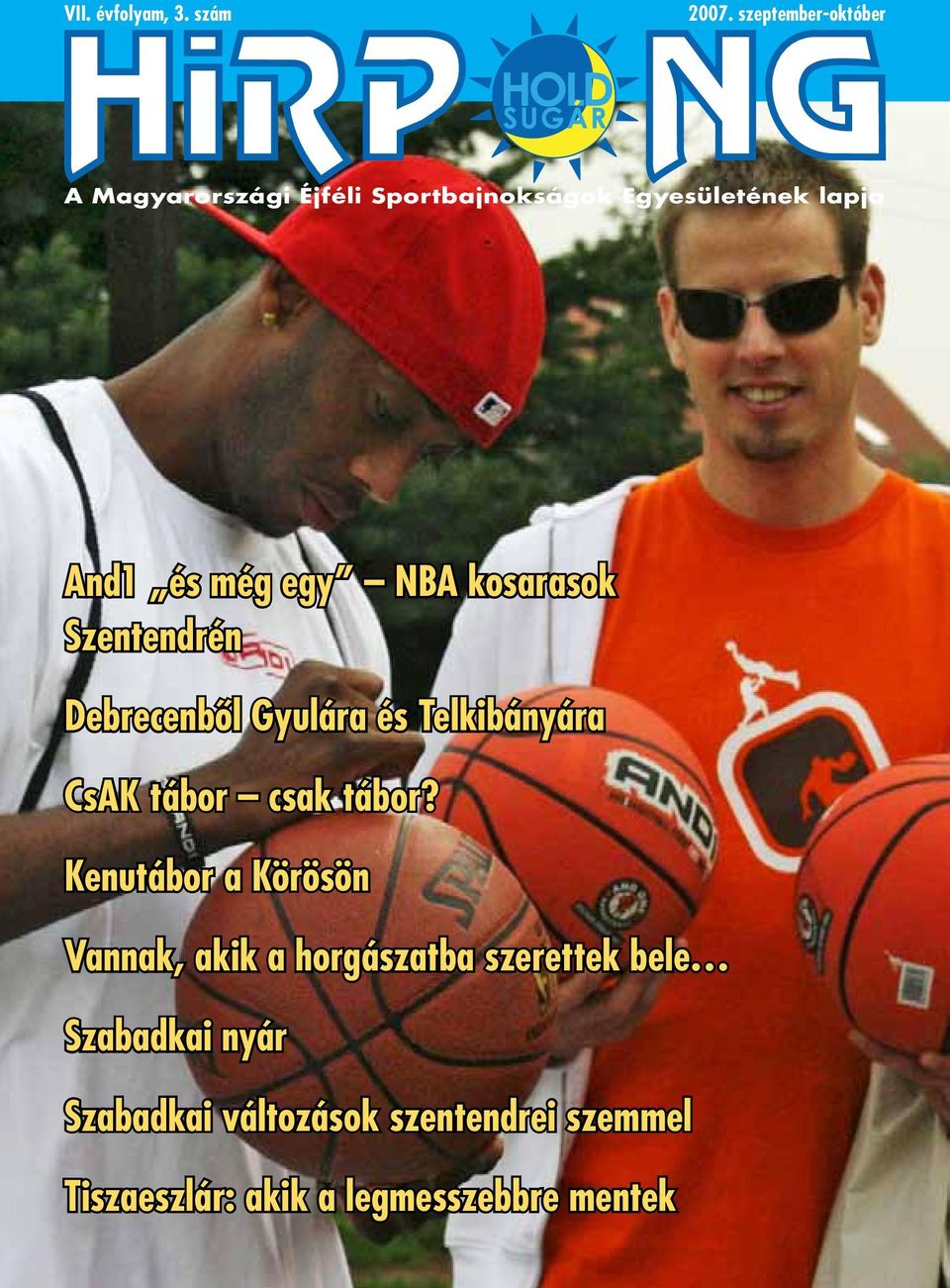 egy NBA kosarasok Szentendrén Debrecenből Gyulára és Telkibányára CsAK tábor csak tábor?