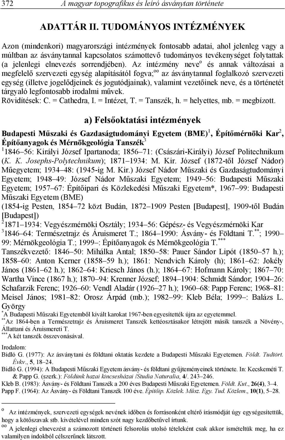 jelenlegi elnevezés sorrendjében).