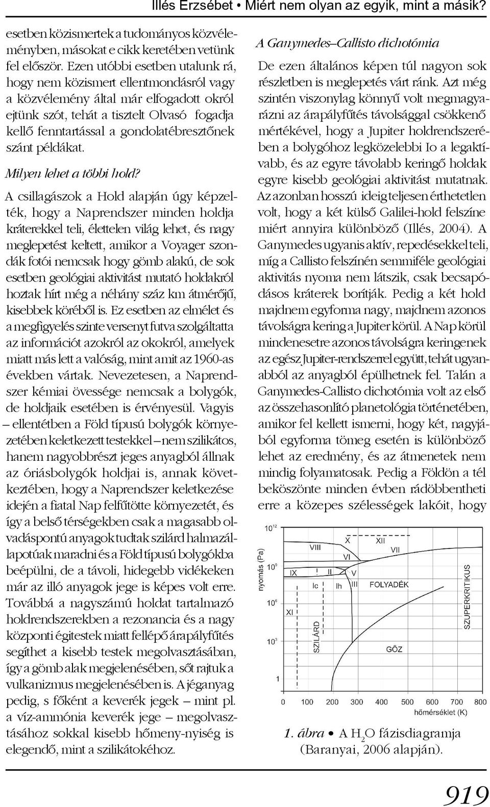 szánt példákat. Milyen lehet a többi hold?