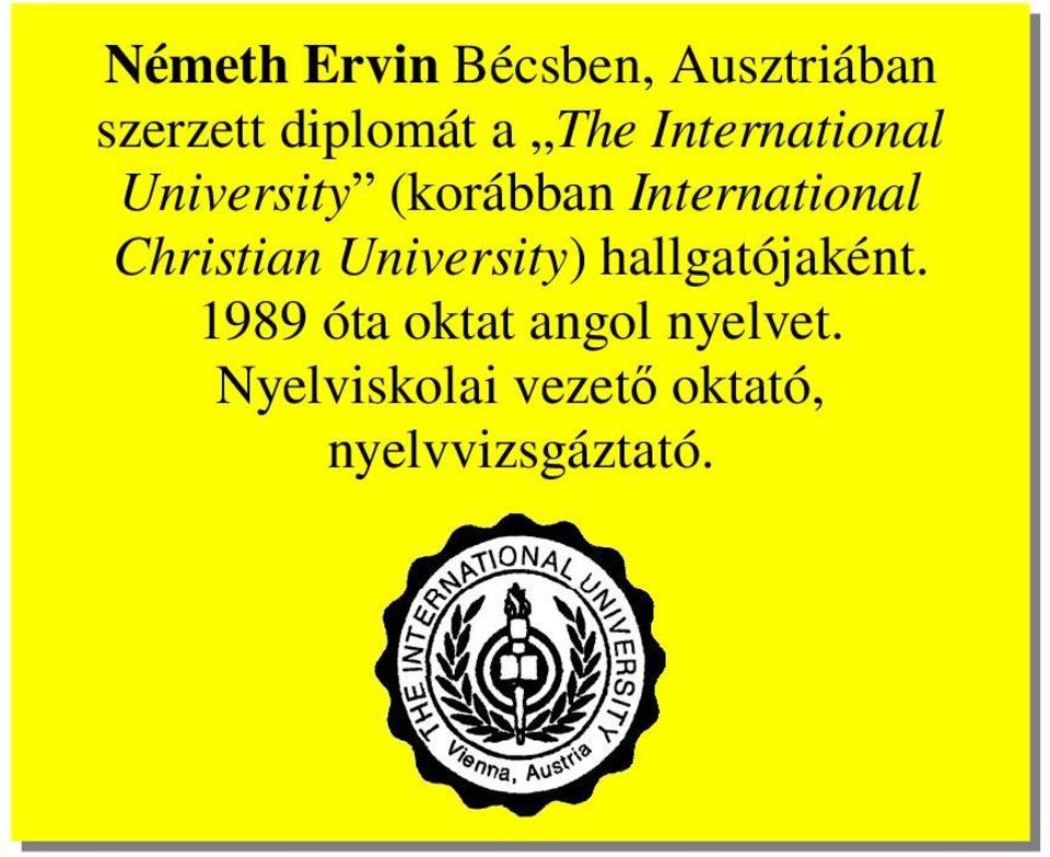 Christian University) hallgatójaként.