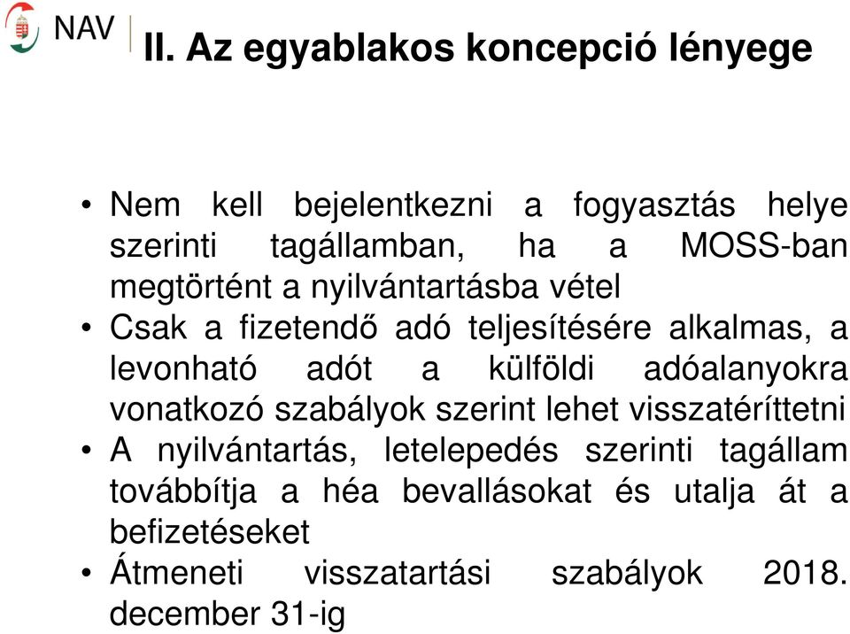 külföldi adóalanyokra vonatkozó szabályok szerint lehet visszatéríttetni A nyilvántartás, letelepedés szerinti