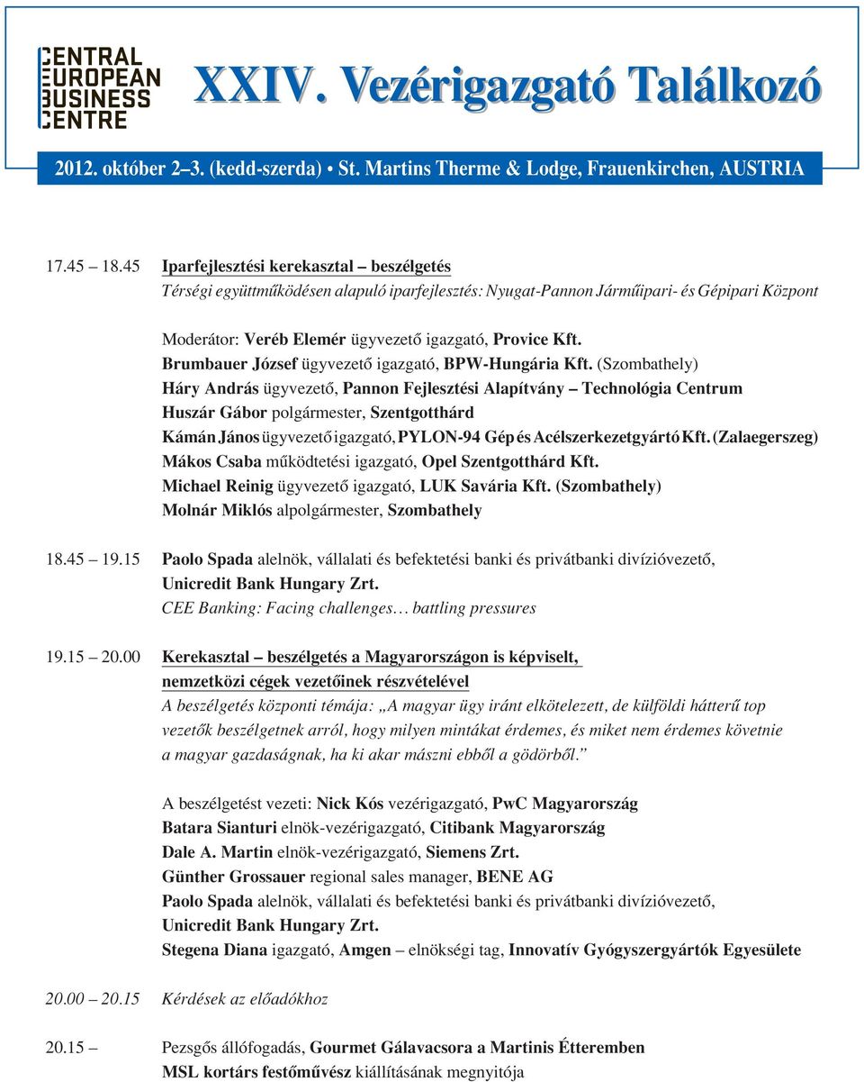 Brumbauer József ügyvezetô igazgató, BPW-Hungária Kft.