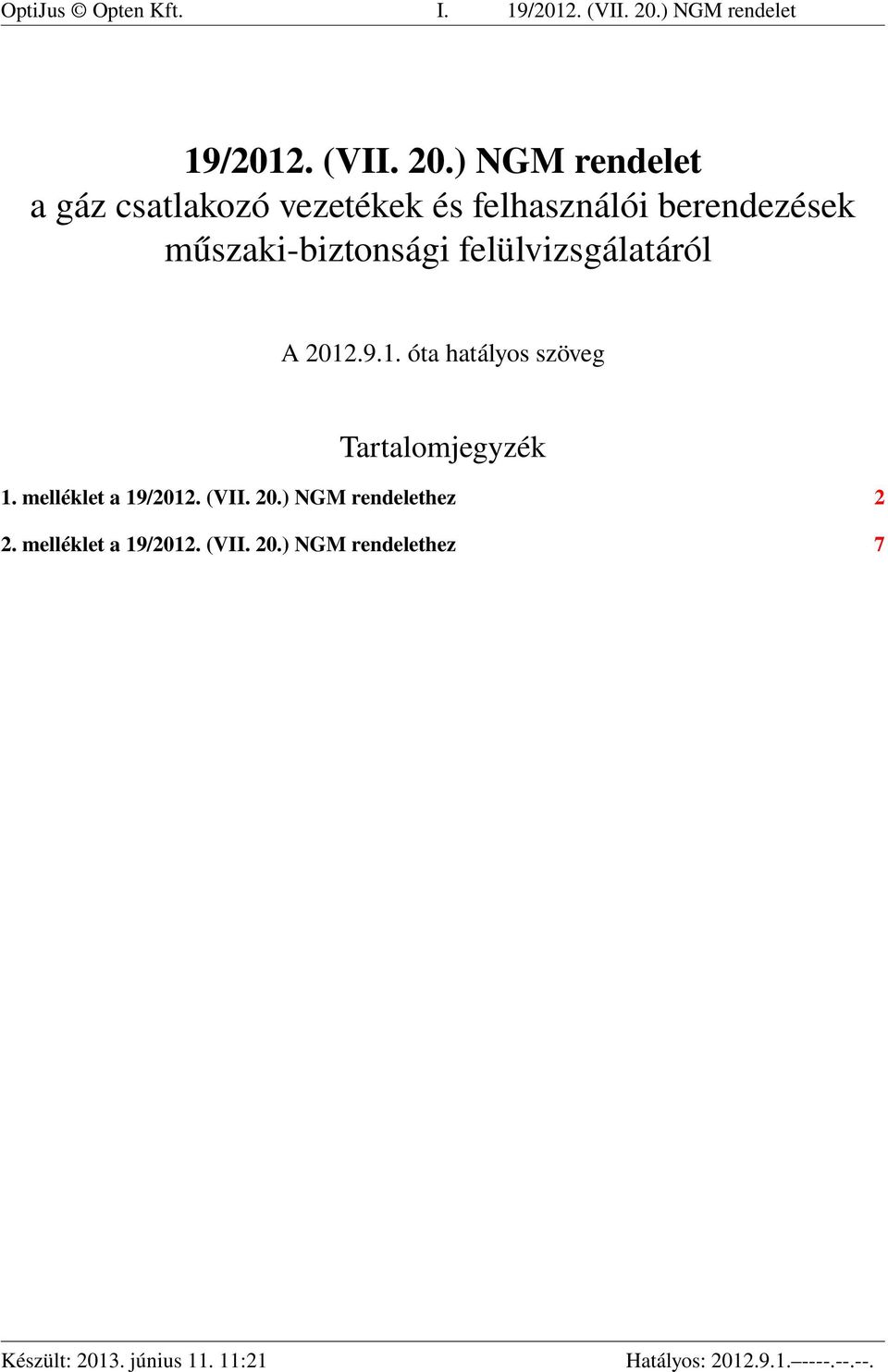 ) NGM rendelet a gáz csatlakozó vezetékek és felhasználói berendezések