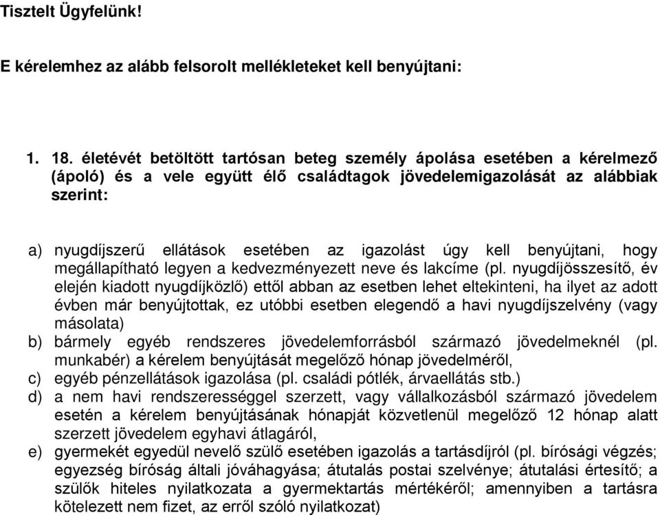 igazolást úgy kell benyújtani, hogy megállapítható legyen a kedvezményezett neve és lakcíme (pl.