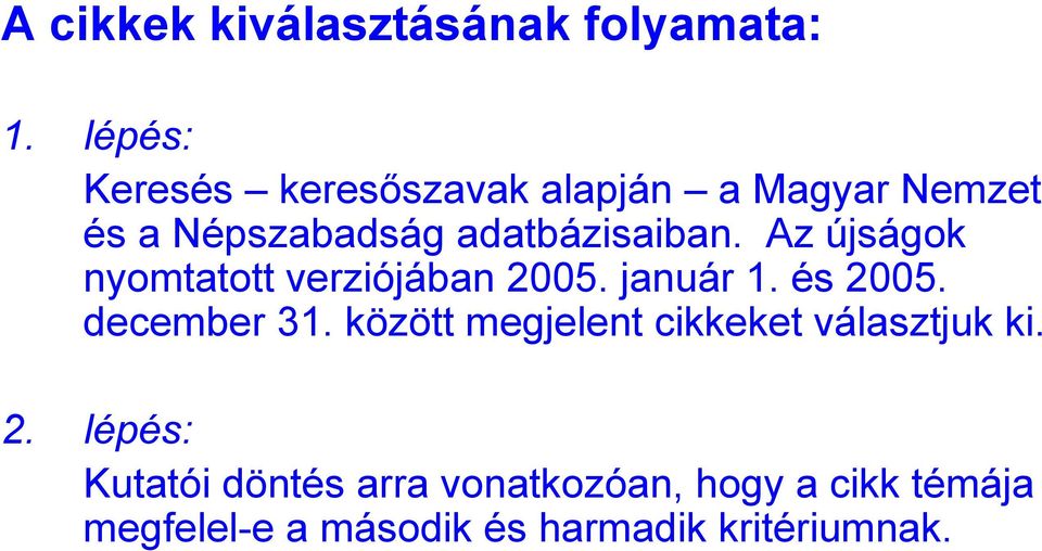 Az újságok nyomtatott verziójában 2005. január 1. és 2005. december 31.