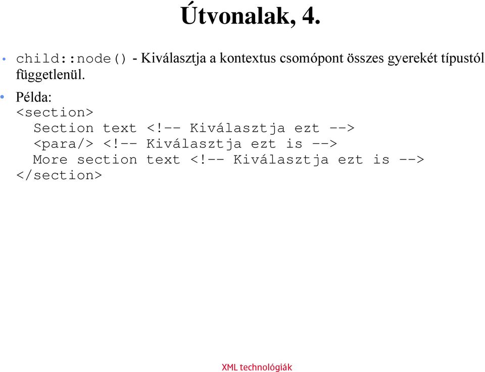 gyerekét típustól függetlenül. <section> Section text <!