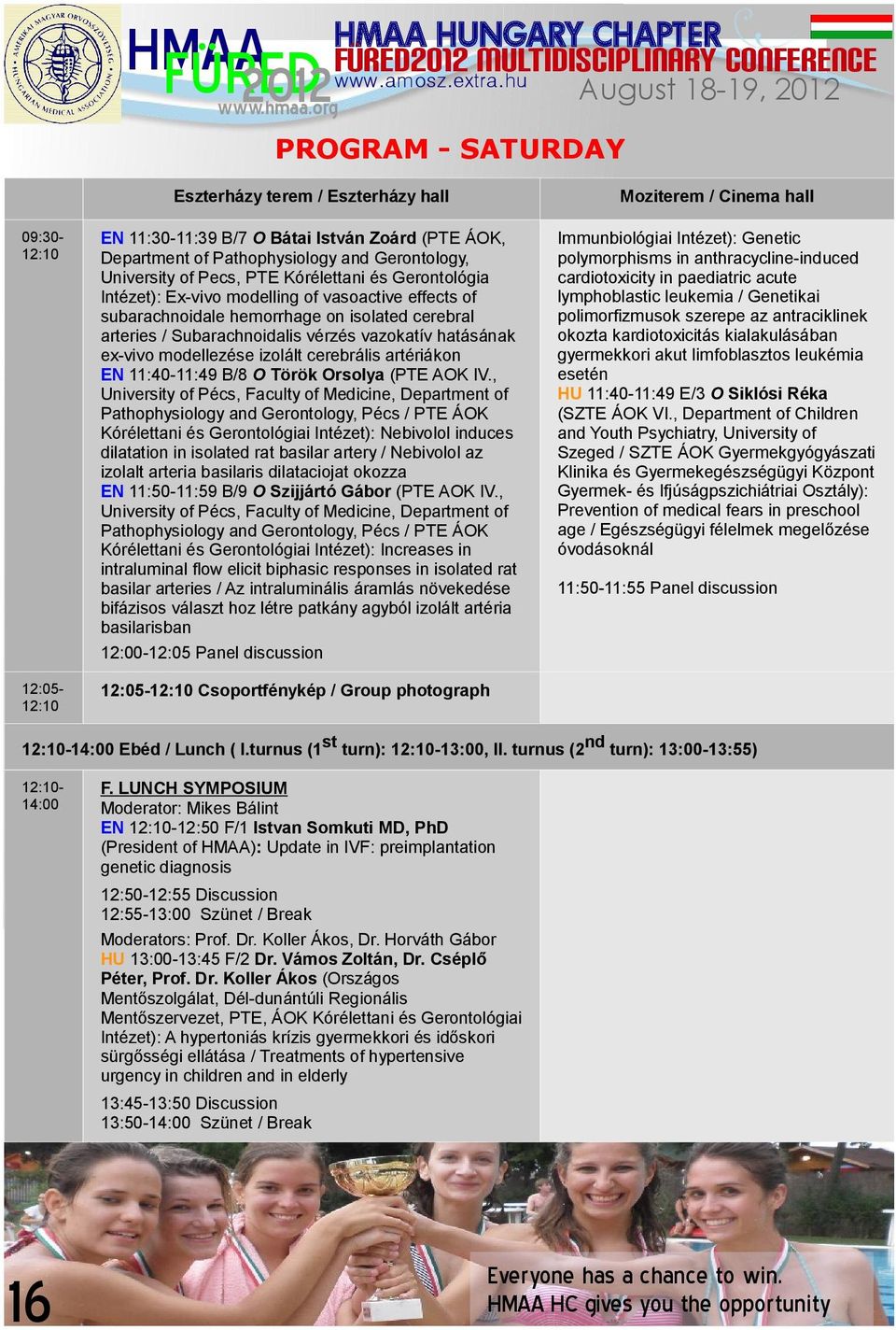 isolated cerebral arteries / Subarachnoidalis vérzés vazokatív hatásának ex-vivo modellezése izolált cerebrális artériákon EN 11:40-11:49 B/8 O Török Orsolya (PTE AOK IV.