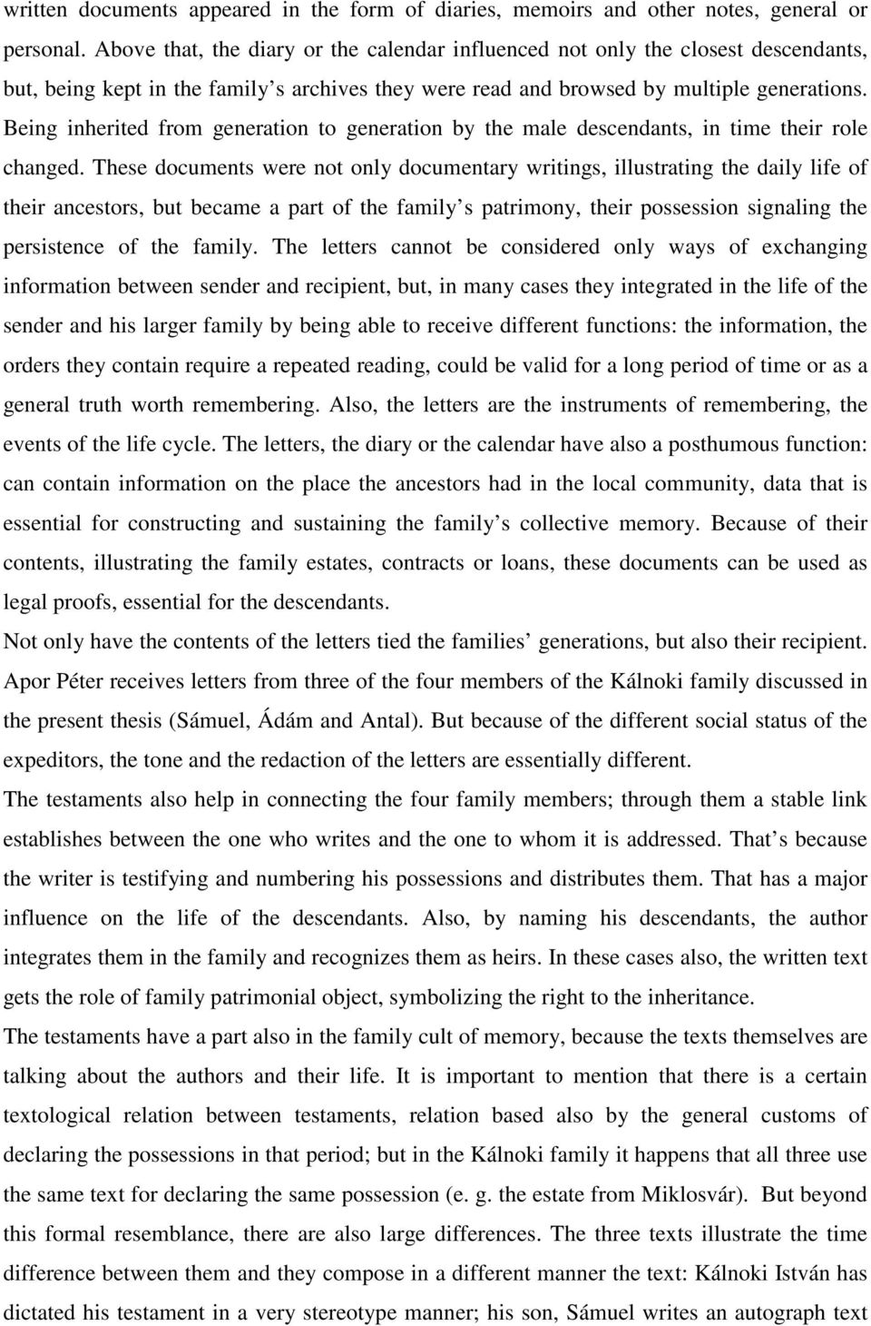 Being inherited from generation to generation by the male descendants, in time their role changed.