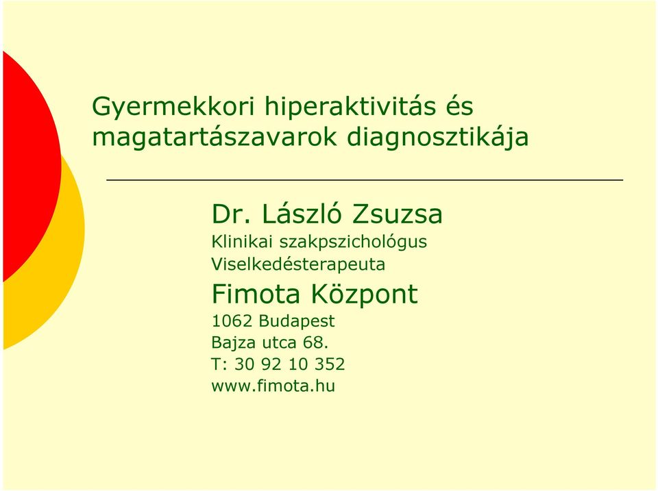 László Zsuzsa Klinikai szakpszichológus