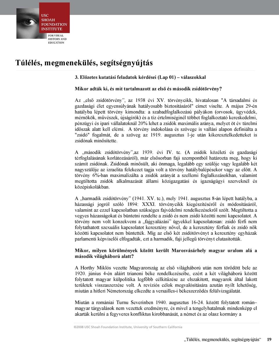 A május 29-én hatályba lépett törvény kimondta: a szabadfoglalkozású pályákon (orvosok, ügyvédek, mérnökök, művészek, újságírók) és a tíz értelmiséginél többet foglalkoztató kereskedelmi, pénzügyi és