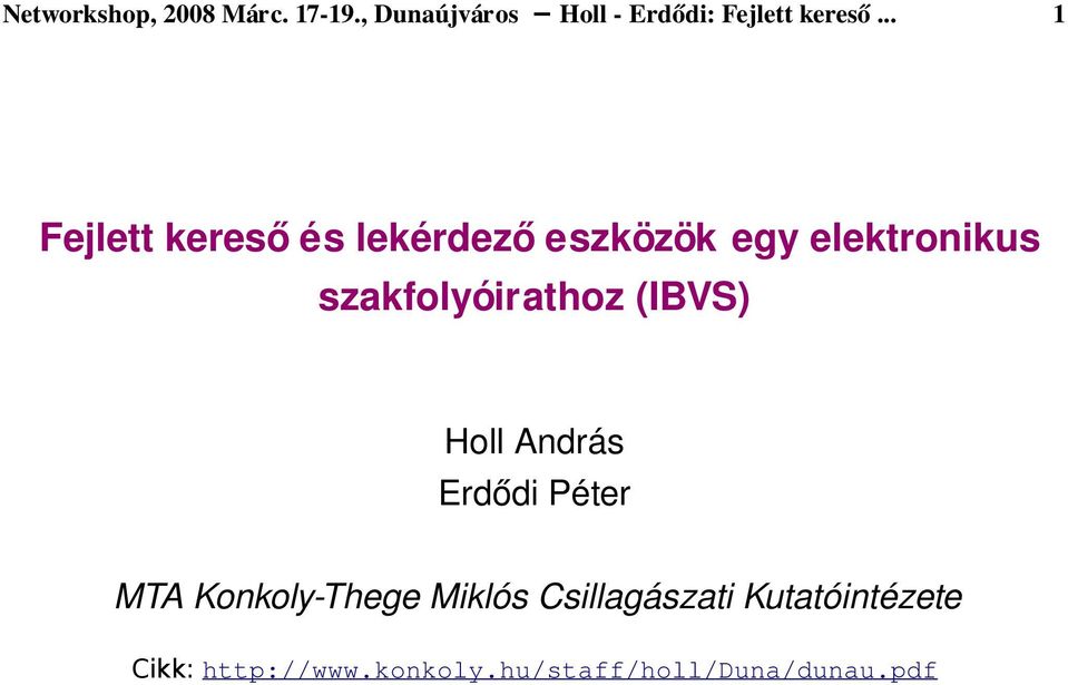 szakfolyóirathoz (IBVS) Holl András Erdődi Péter MTA Konkoly Thege