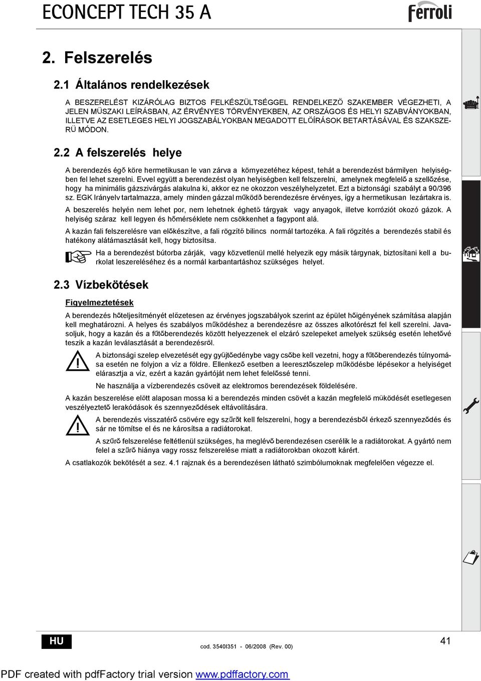 ILLETVE AZ ESETLEGES HELYI JOGSZABÁLYOKBAN MEGADOTT EL ÍRÁSOK BETARTÁSÁVAL ÉS SZAKSZE- R MÓDON. 2.