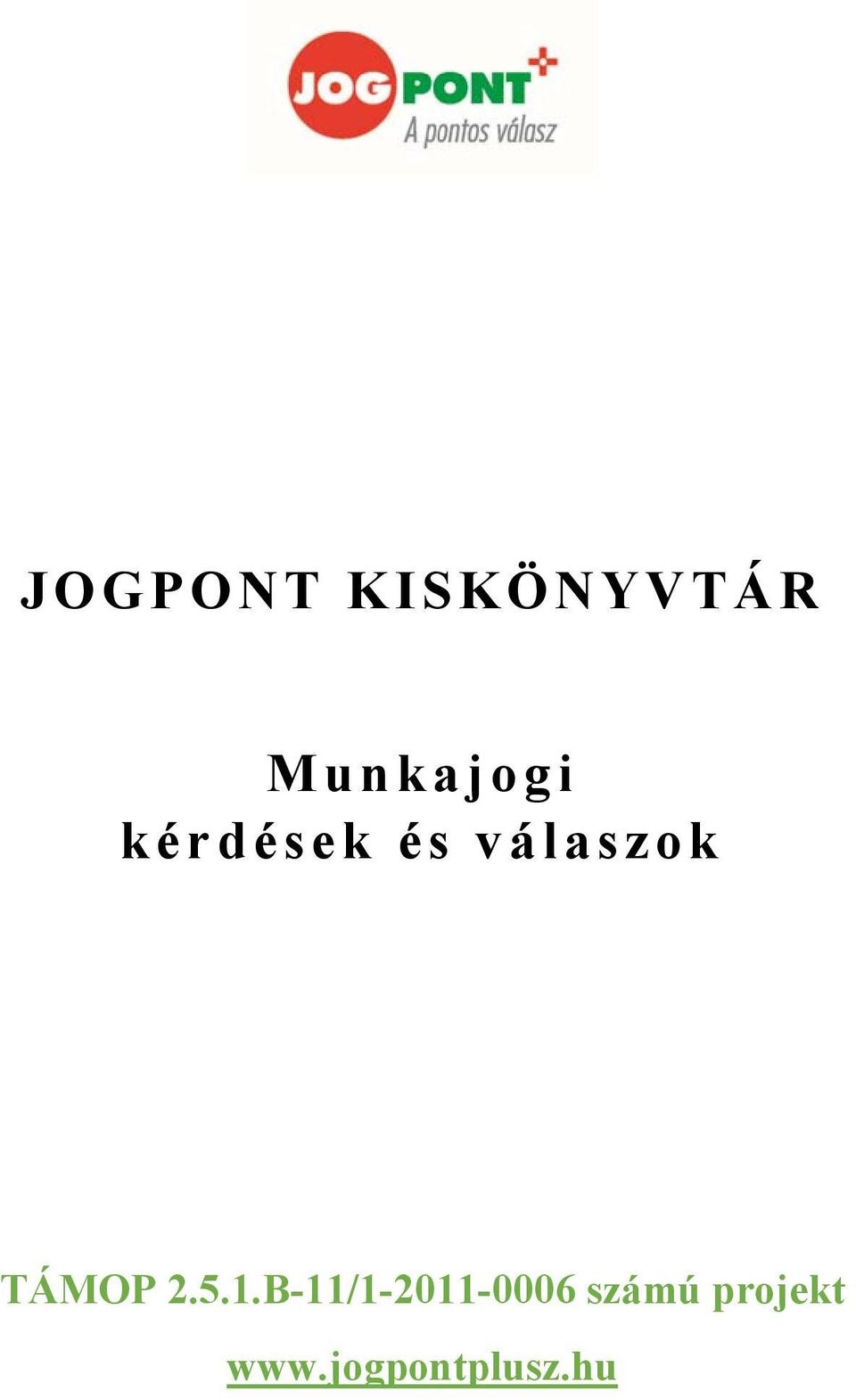 válaszok TÁMOP 2.5.1.
