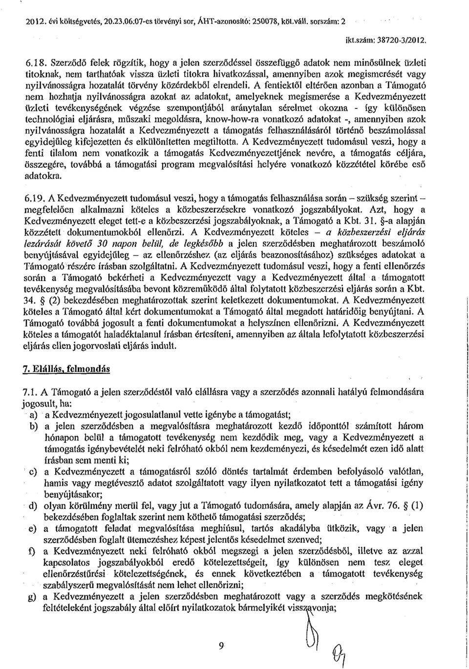 nyilvánosságra hozatalát törvény közérdekből elrendeli.