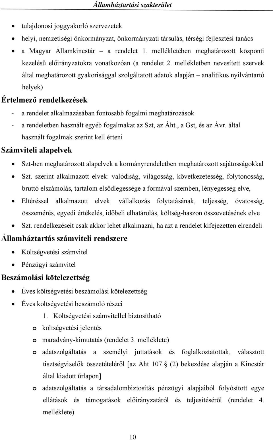 mellékletben nevesített szervek által meghatározott gyakorisággal szolgáltatott adatok alapján analitikus nyilvántartó helyek) Értelmező rendelkezések - a rendelet alkalmazásában fontosabb fogalmi