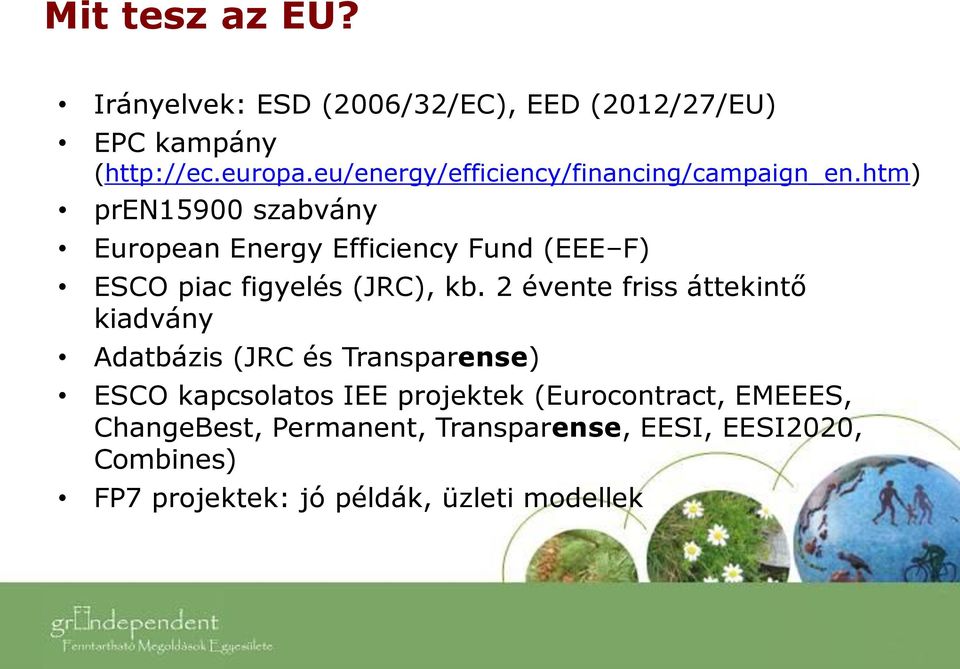 htm) pren15900 szabvány European Energy Efficiency Fund (EEE F) ESCO piac figyelés (JRC), kb.