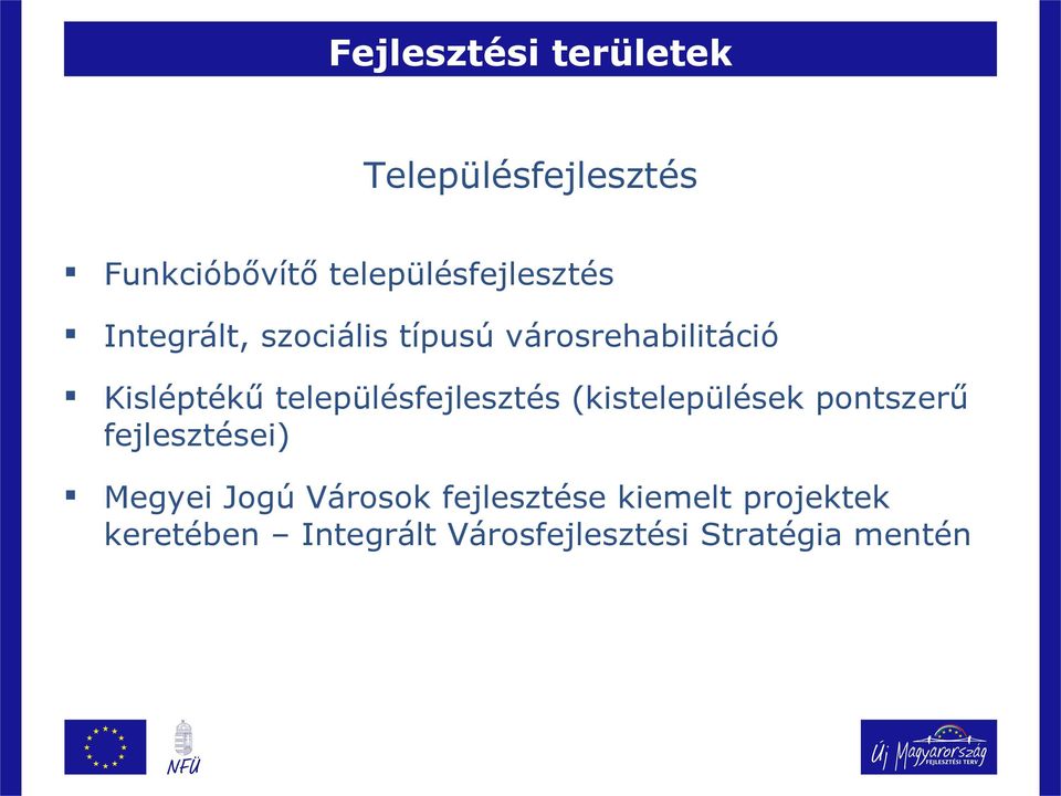 Kisléptékű településfejlesztés (kistelepülések pontszerű fejlesztései)