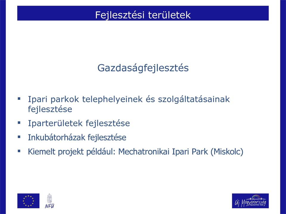 Iparterületek fejlesztése Inkubátorházak fejlesztése