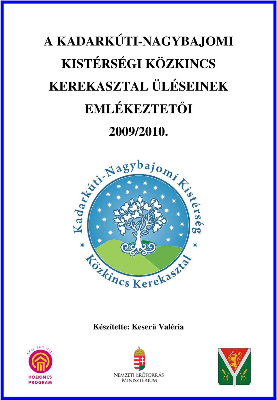 KEREKASZTAL ÜLÉSEINEK