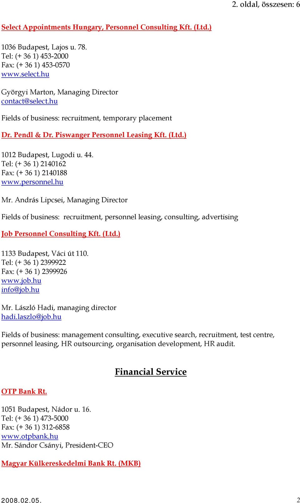 Tel: (+ 36 1) 2140162 Fax: (+ 36 1) 2140188 www.personnel.hu Mr.