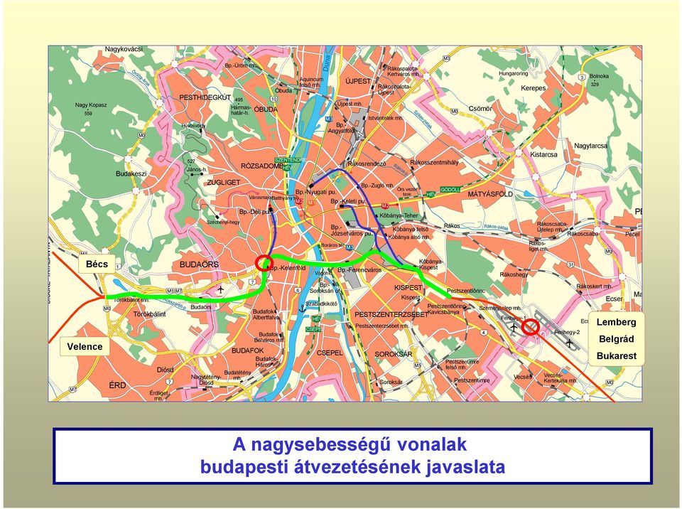 Boráros tér M3 Vágóhíd CSEPEL ÚJPEST Újpest mh. M3 Bp.- Angyalföld Bp.- Soroksári út PESTHIDEGKÚT 495 Hármashatár-h. Rákospalota- Kertváros mh. Istvántelek mh.