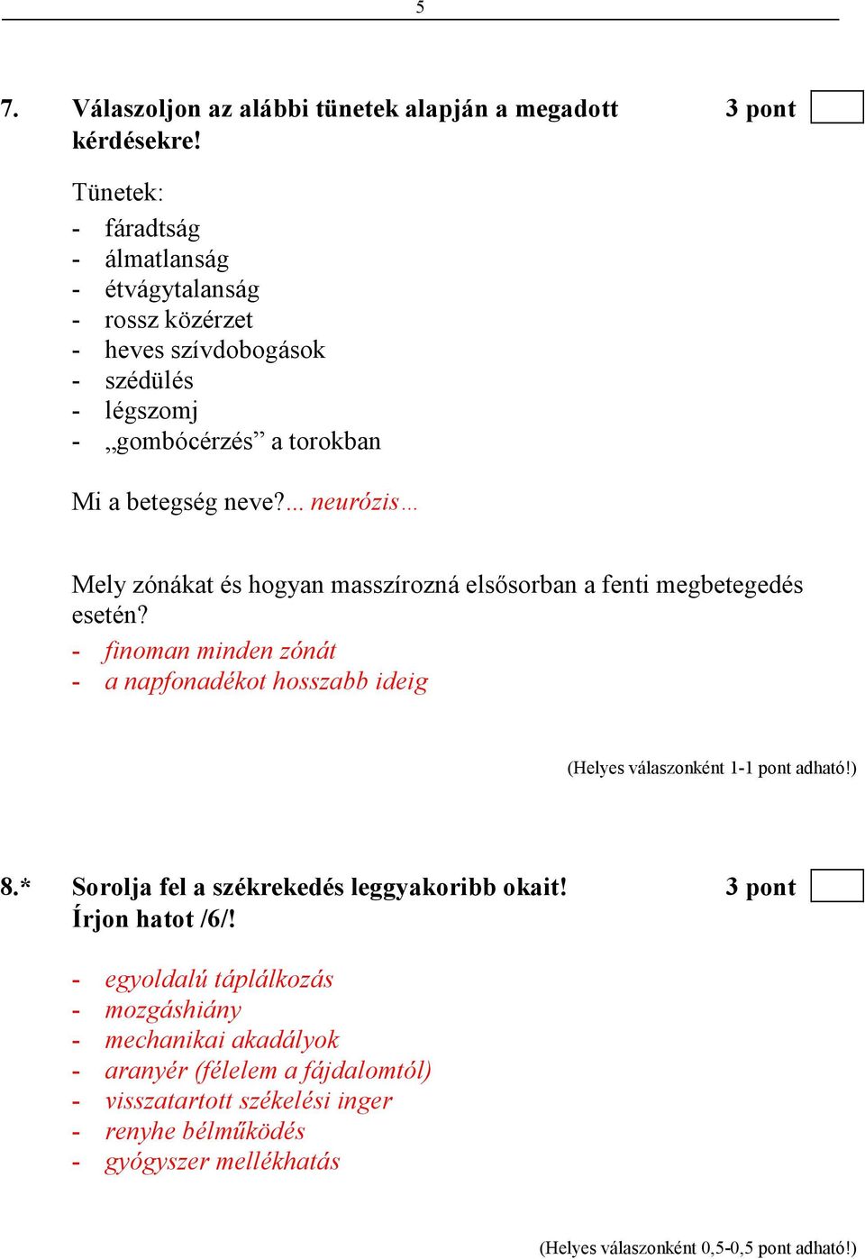 neve?... neurózis Mely zónákat és hogyan masszírozná elsısorban a fenti megbetegedés esetén? - finoman minden zónát - a napfonadékot hosszabb ideig 8.