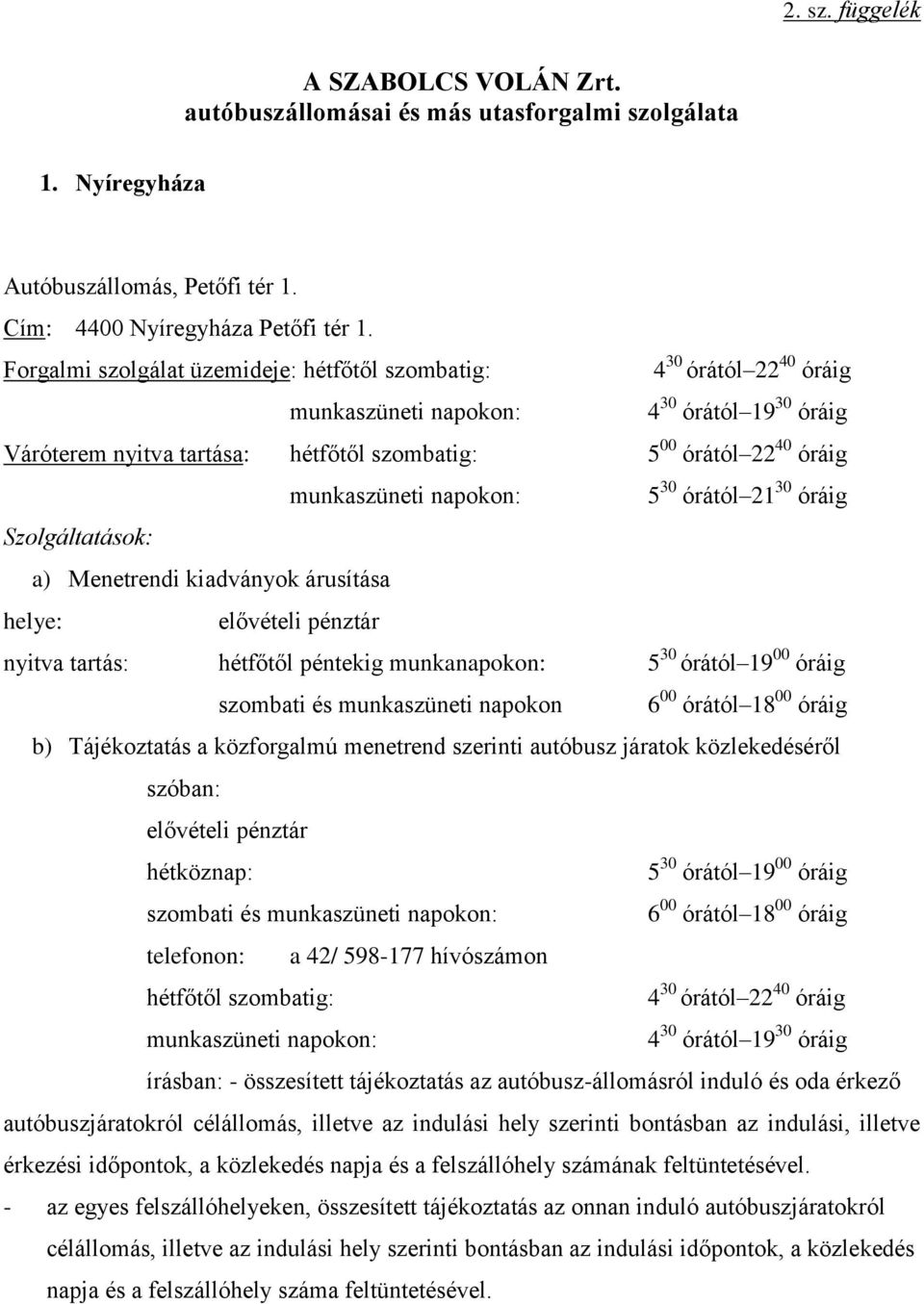 A SZABOLCS VOLÁN Zrt. központi és szolgálati helyeinek elérhetőségei - PDF  Ingyenes letöltés