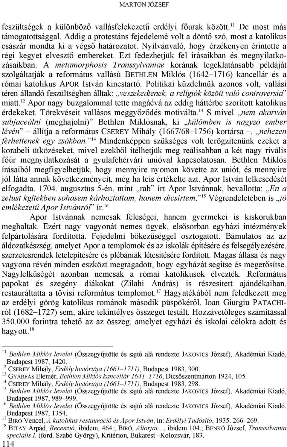 Ezt fedezhetjük fel írásaikban és megnyilatkozásaikban.
