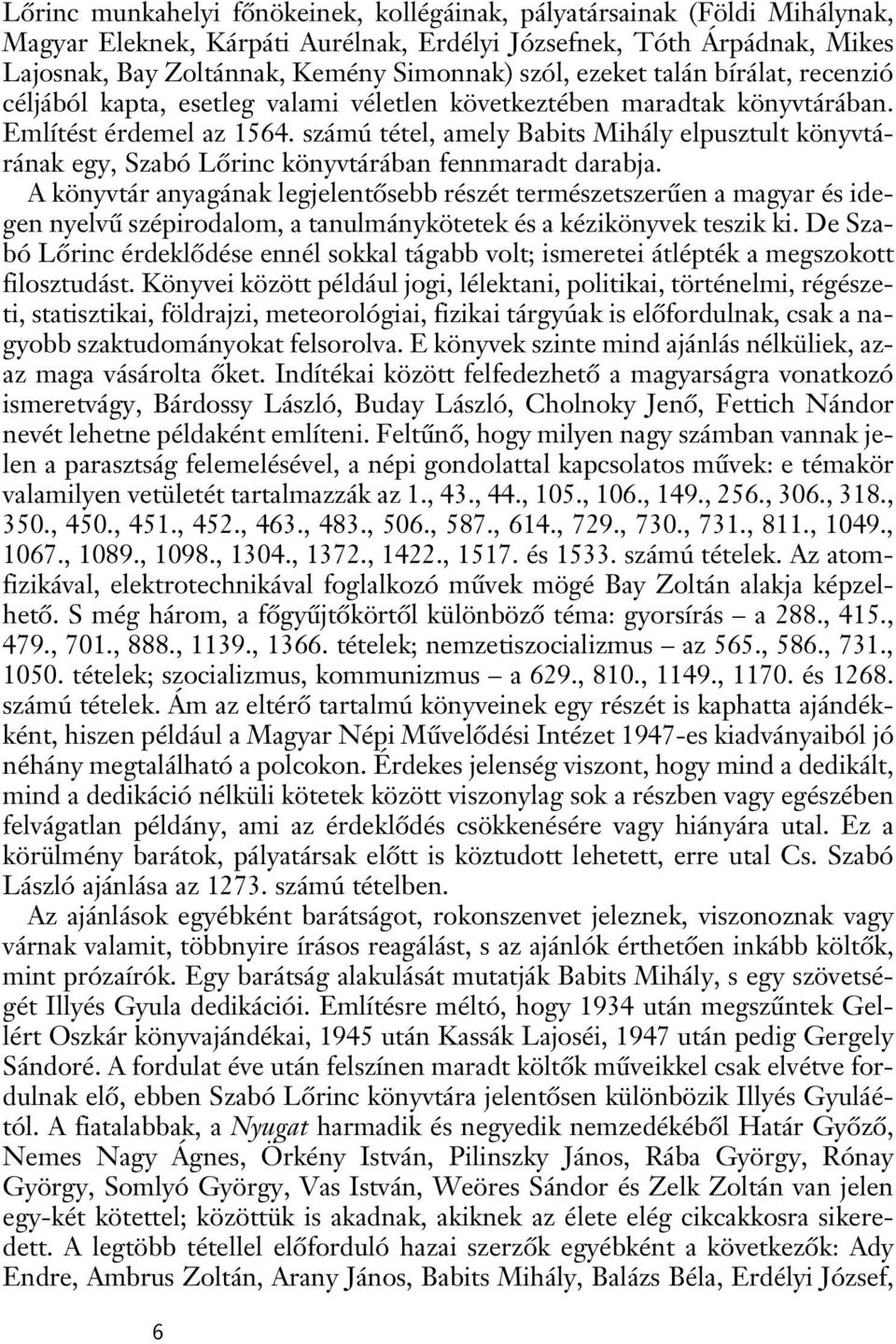 számú tétel, amely Babits Mihály elpusztult könyvtárának egy, Szabó Lôrinc könyvtárában fennmaradt darabja.