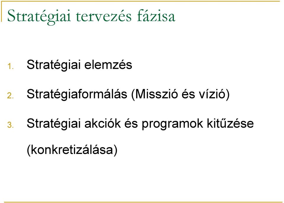 Stratégiaformálás (Misszió és vízió)