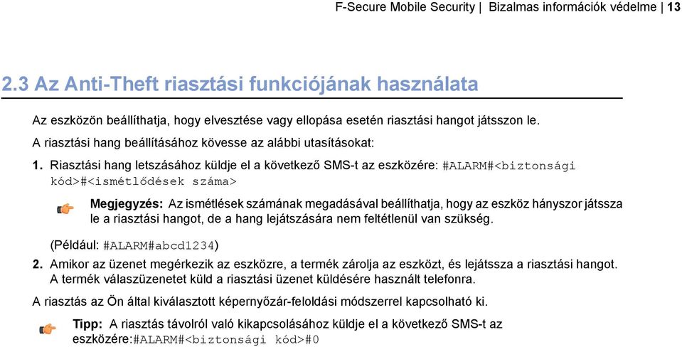 A riasztási hang beállításához kövesse az alábbi utasításokat: 1.