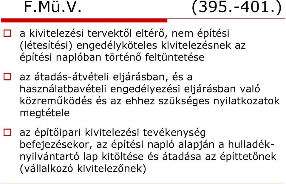 közreműködés és az ehhez szükséges nyilatkozatok megtétele az építőipari kivitelezési tevékenység