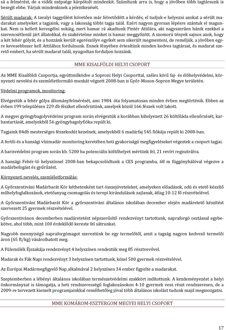 Ezért nagyon gyorsan lépésre szántuk el magunkat.