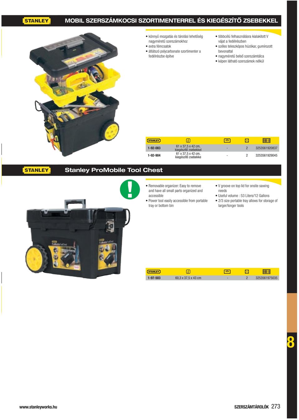 x 42 cm, kiegészítő zsebekkel 61 x 37,5 x 42 cm, kiegészítő zsebekke - 2 325356192037-2 3253561929045 Stanley Promobile tool Chest Removable organizer: Easy to remove and have all small parts