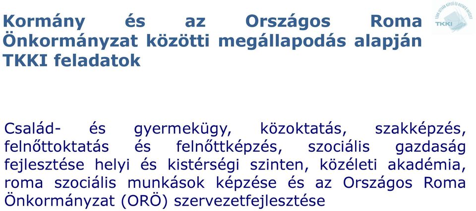 felnőttképzés, szociális gazdaság fejlesztése helyi és kistérségi szinten, közéleti