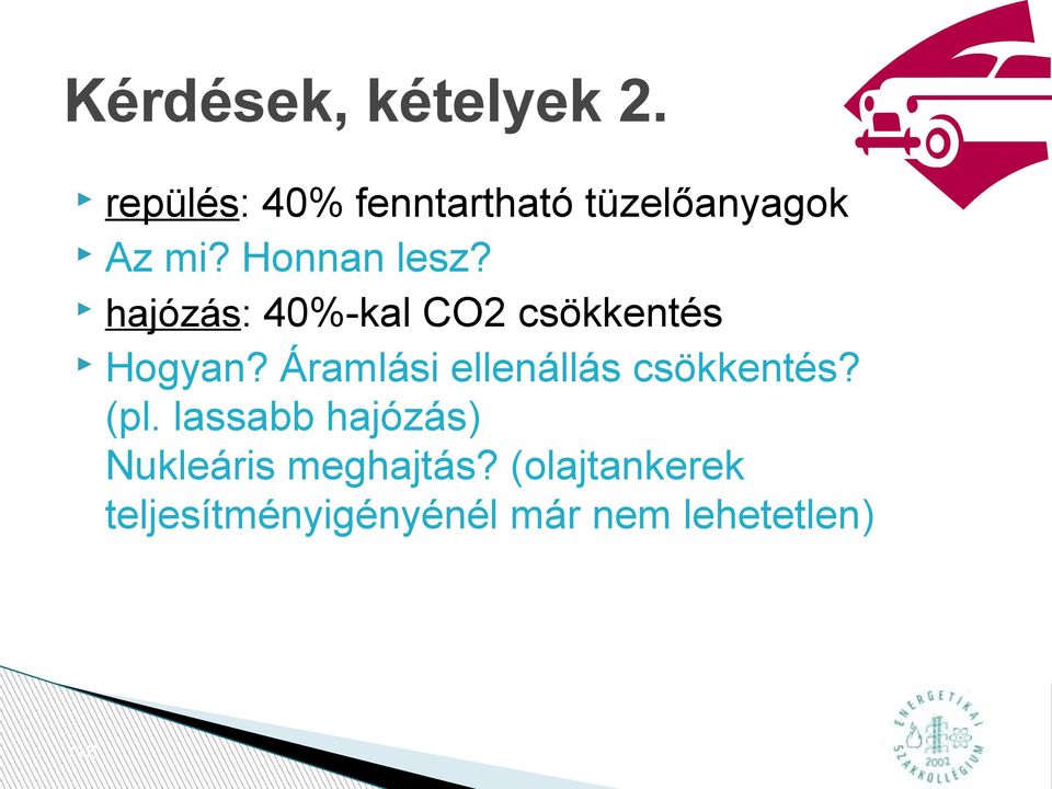 hajózás: 40%-kal CO2 csökkentés Hogyan?