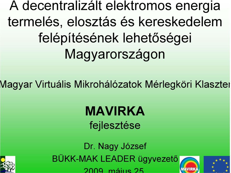 Magyarországon agyar Virtuális Mikrohálózatok
