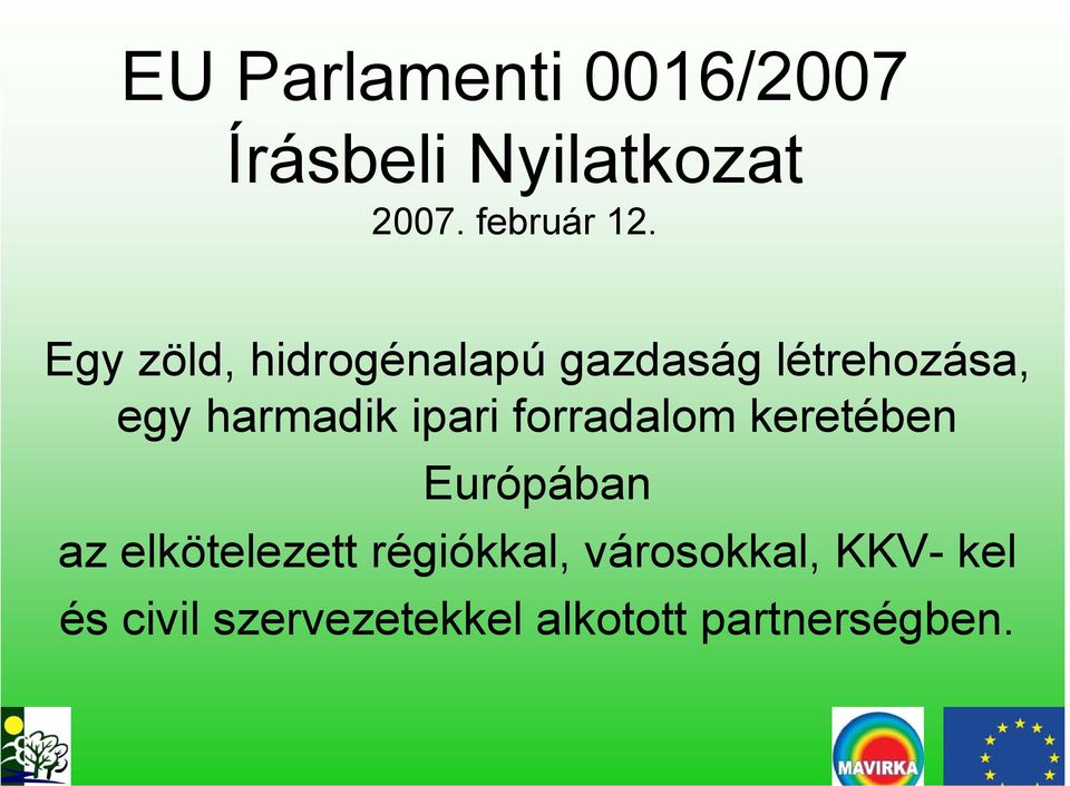 ipari forradalom keretében Európában az elkötelezett régiókkal,