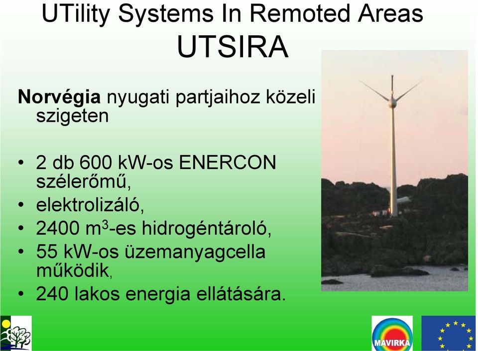 ENERCON szélerőmű, elektrolizáló, 2400 m 3 -es
