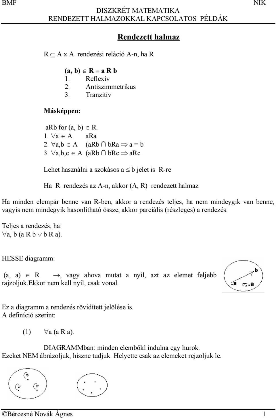 DISZKRÉT MATEMATIKA RENDEZETT HALMAZOKKAL KAPCSOLATOS PÉLDÁK. Rendezett  halmaz. (a, b) R a R b 1. Reflexív 2. Antiszimmetrikus 3. - PDF Ingyenes  letöltés