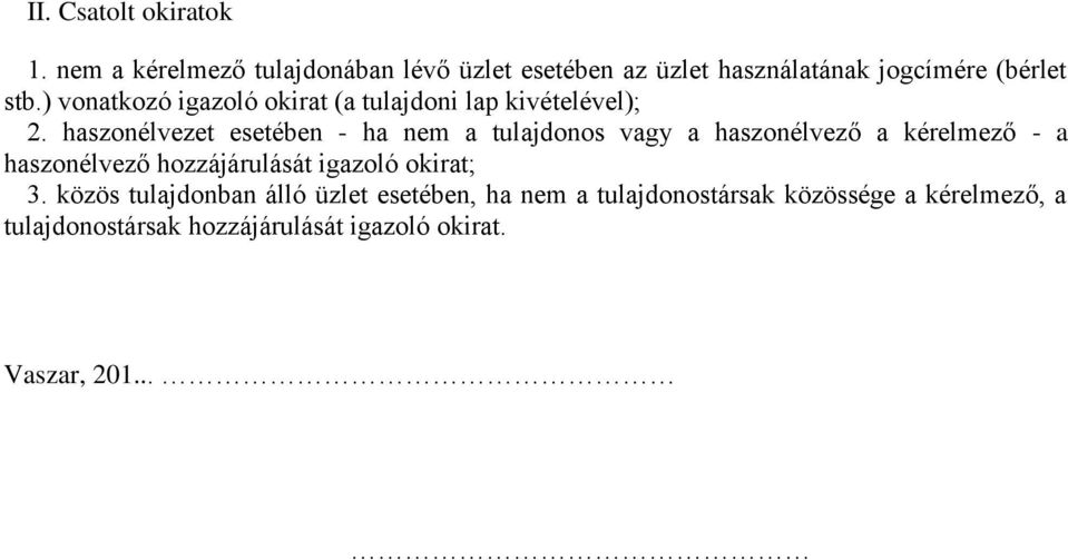 ) vonatkozó igazoló okirat (a tulajdoni lap kivételével); 2.