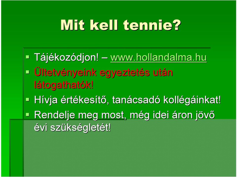 Hívja értékesítő,, tanácsad csadó kollégáinkat!