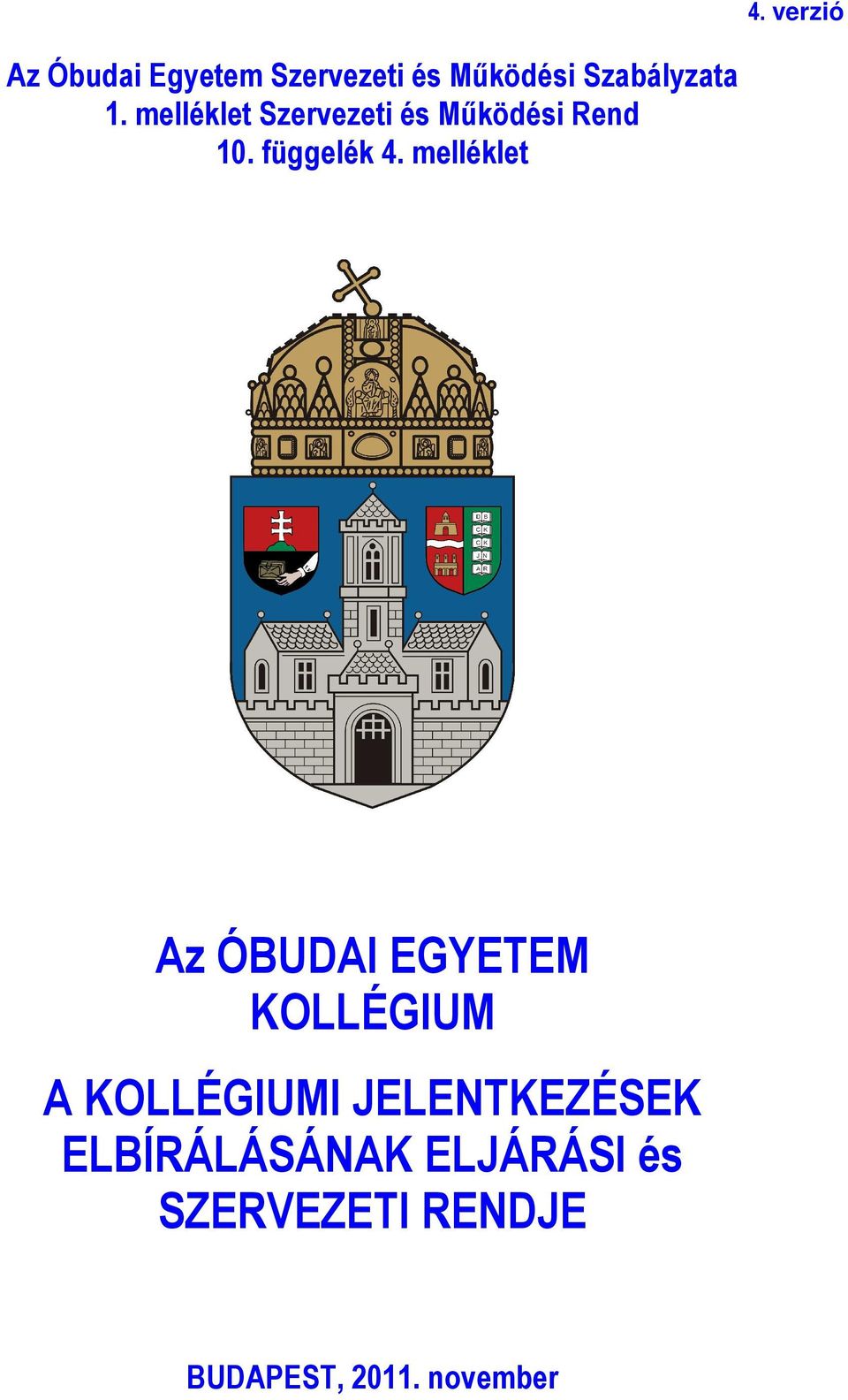 melléklet Az ÓBUDAI EGYETEM KOLLÉGIUM A KOLLÉGIUMI