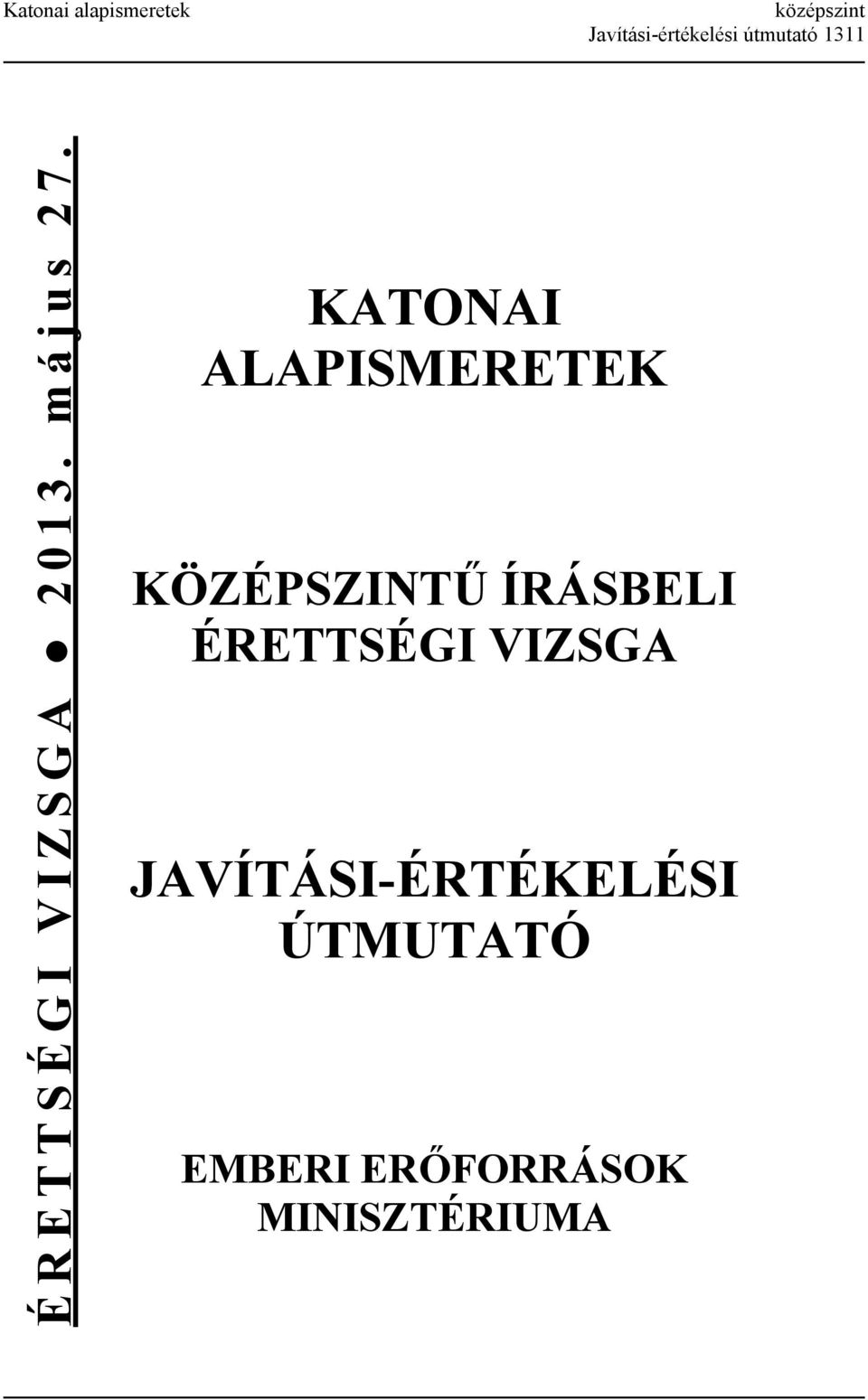 KATONAI ALAPISMERETEK KÖZÉPSZINTŰ ÍRÁSBELI