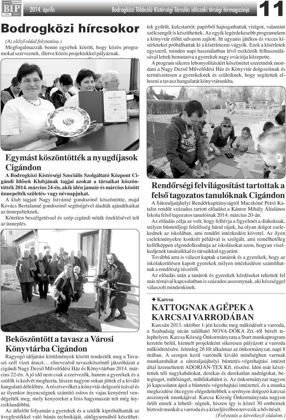 Az egyik legérdekesebb programelem a könyvtár előtti udvaron zajlott. Itt ugyanis játékos és vicces kísérleteket próbálhattak ki a kísérletezni vágyók.