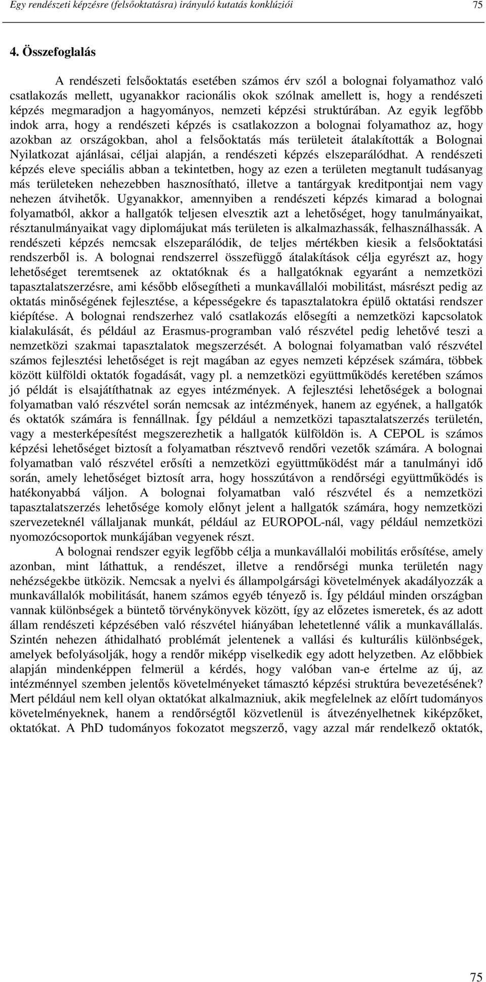 a hagyományos, nemzeti képzési struktúrában.